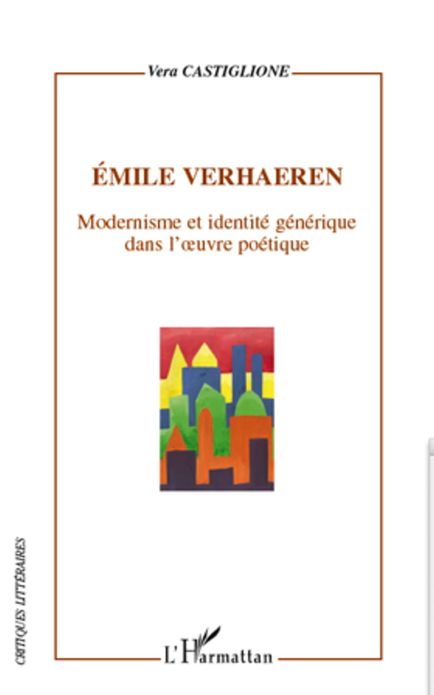Emile Verhaeren: Modernisme et identité générique dans l'oeuvre poétique