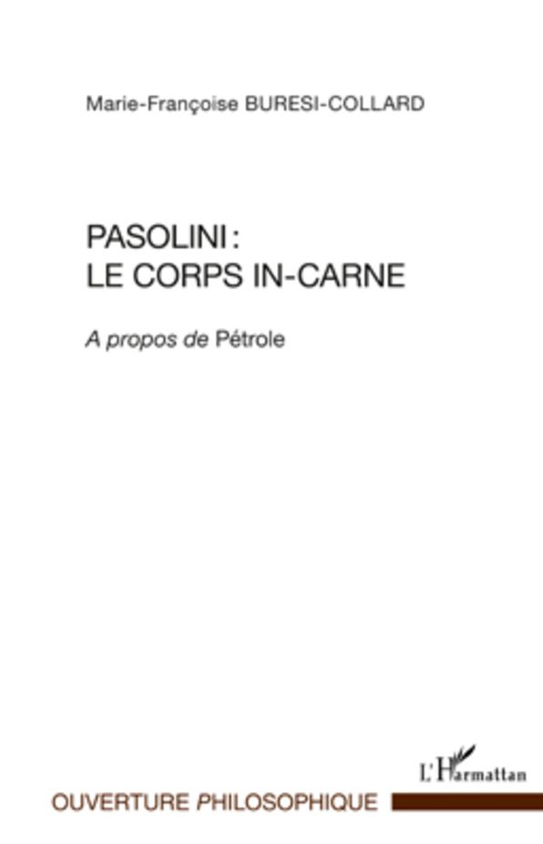 Pasolini : le corps in-carne: A propos de Pétrole