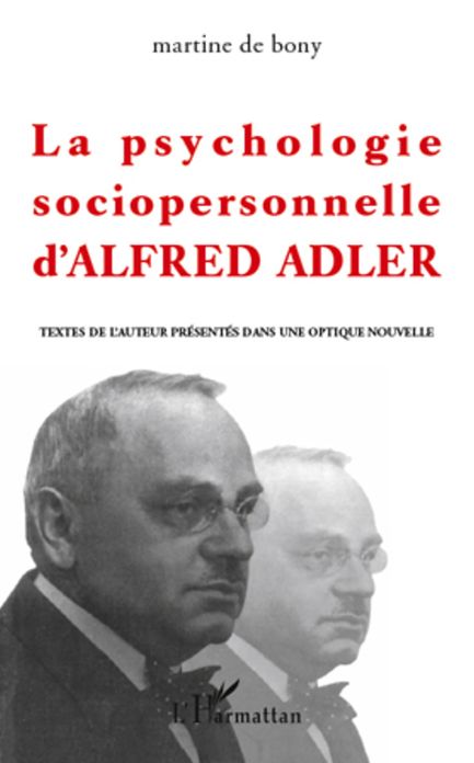 La psychologie sociopersonnelle d'Alfred Adler: Textes de l'auteur présentés dans une optique nouvelle
