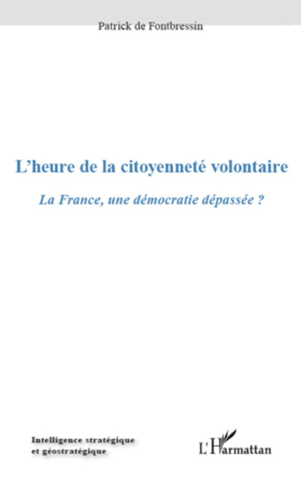 L'heure de la citoyenneté volontaire: La France, une démocratie dépassée ?
