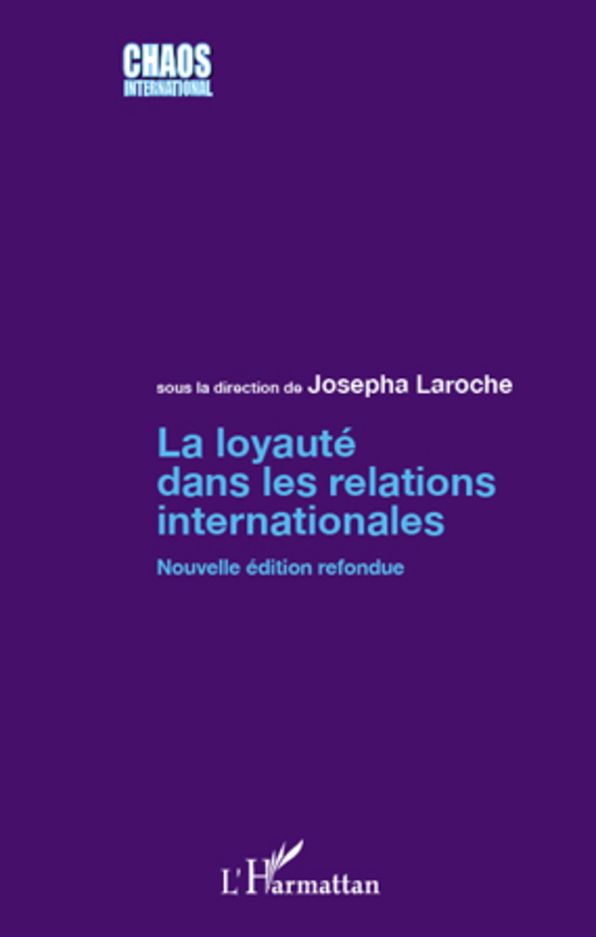 La loyauté dans les relations internationales: (Nouvelle édition)