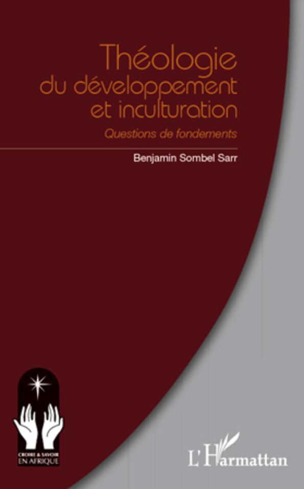 Théologie du développement et inculturation: Questions de fondements