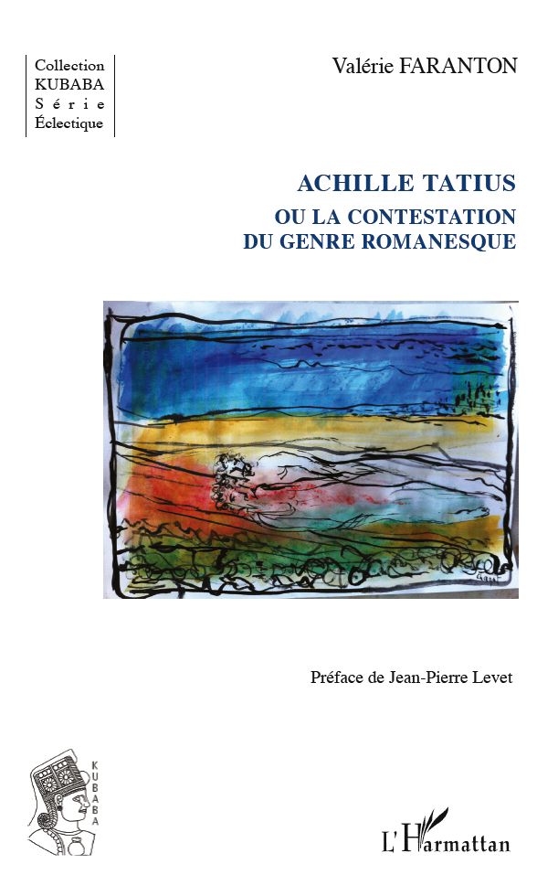 Achille Tatius: ou la contestation du genre romanesque