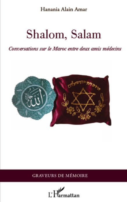 Shalom, Salam: Conversations sur le Maroc entre deux amis médecins