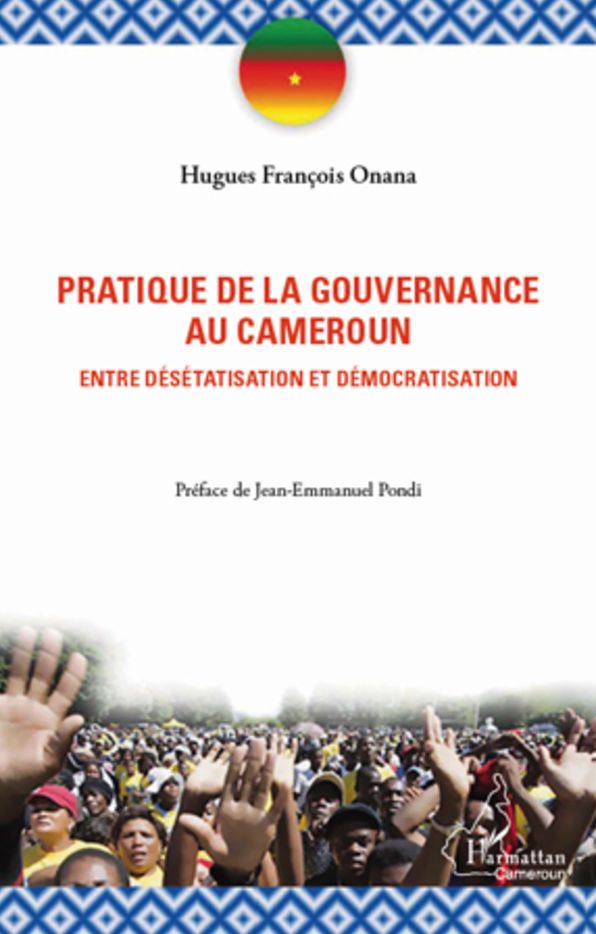 La pratique de la gouvernance au Cameroun: Entre désétatisation et démocratisation