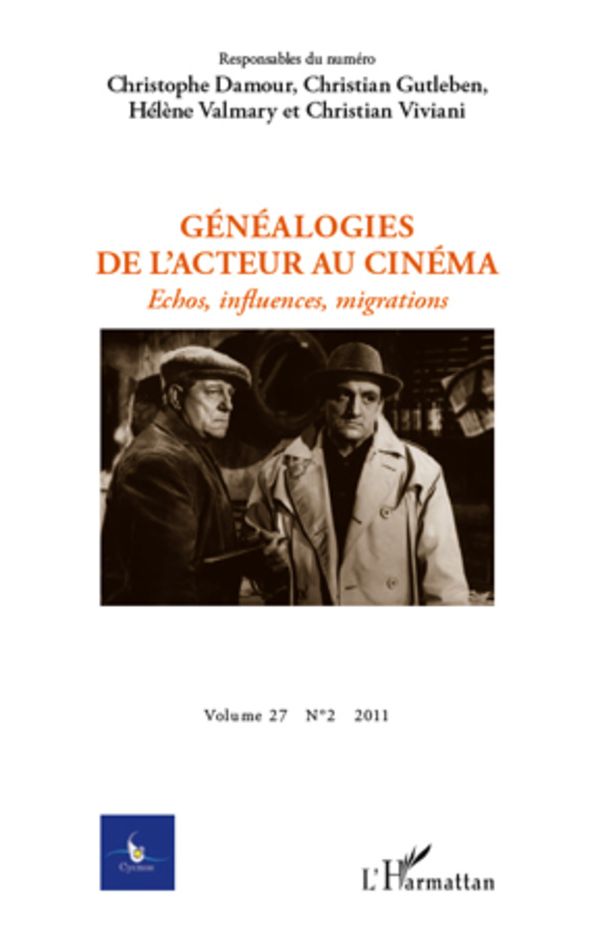 Généalogies de l'acteur au cinéma: Echos, influences, migrations