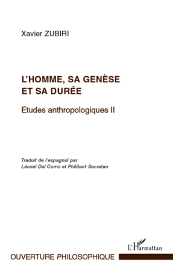 L'homme, sa genèse et sa durée: Etudes anthropologiques II