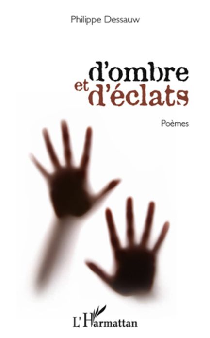 D'ombre et d'éclats: Poèmes