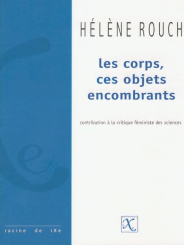 Les corps, ces objets encombrants: Contribution à la critique féministe des sciences