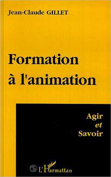 Formation A l'animation: Agir et savoir