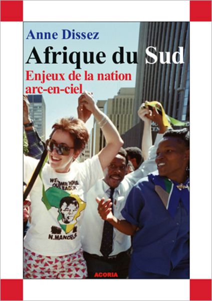 Afrique du Sud: Enjeux de la nation arc-en-ciel