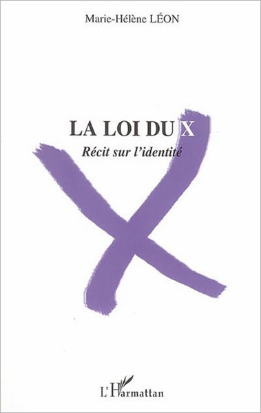 La loi du X: Récit sur l'identité