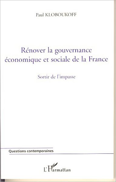 Rénover la gouvernance économique et sociale de la France: Sortir de l'impasse