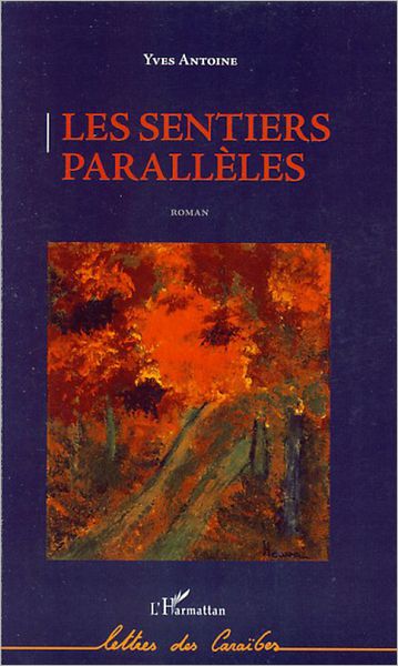 Les sentiers parallèles: Roman