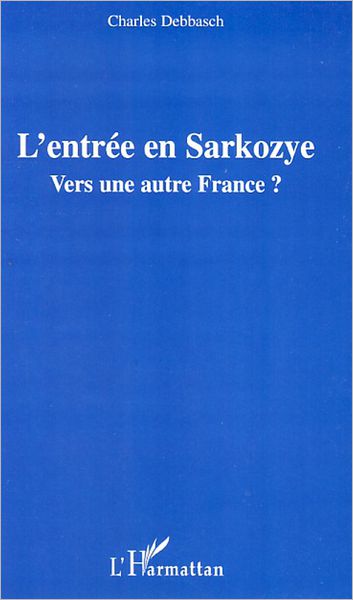 L'entrée en Sarkozye: Vers une autre France ?
