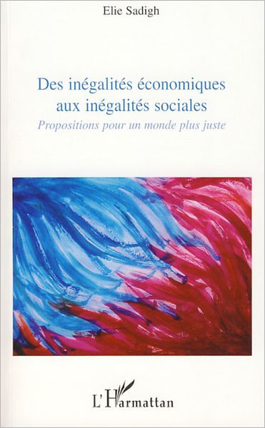 Des inégalités économiques aux inégalités sociales: Propositions pour un monde plus juste