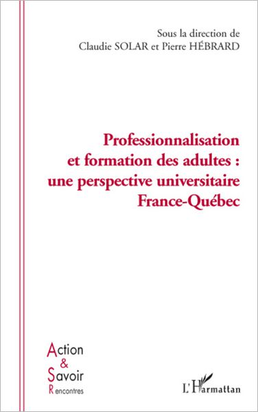 Professionnalisation et formation des adultes: une perspective universitaire France-Québec