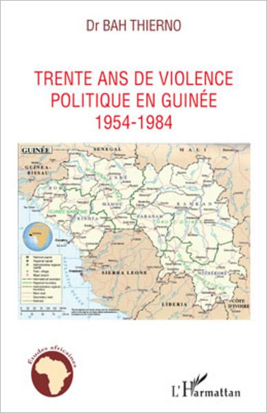Trente ans de violence politique en Guinée: 1954-1984