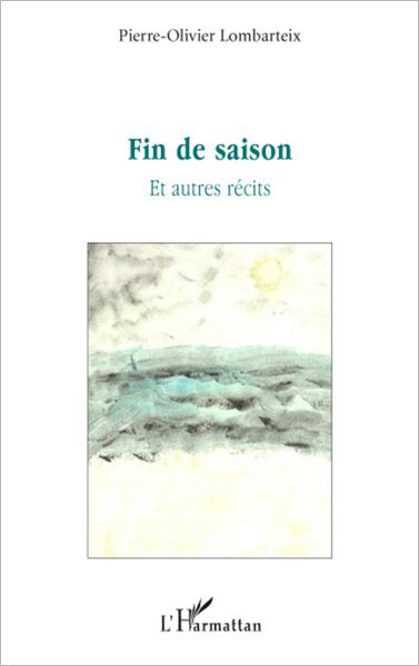 Fin de saison: Et autres récits