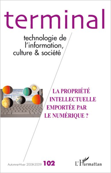 La propriété intellectuelle emportée par le numérique ?: Technologie de l'information, culture et société