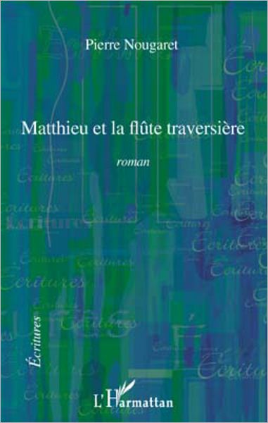 Matthieu et la flûte traversière: Roman
