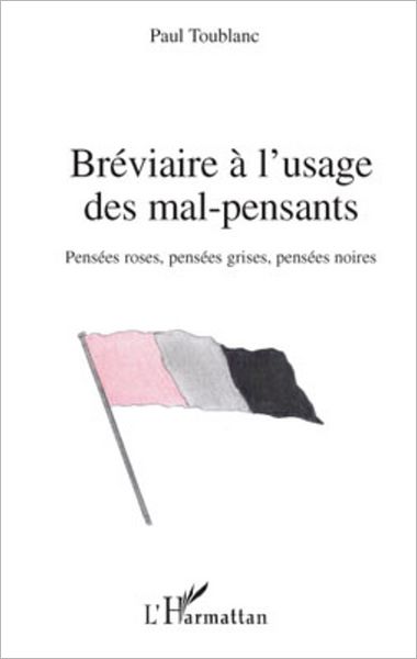 Bréviaire à l'usage des mal-pensants: Pensées roses, pensées grises, pensées noires