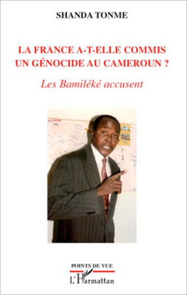 La France a-t-elle commis un génocide au Cameroun ?: Les Bamiléké accusent