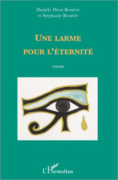 Une larme pour l'éternité: Roman