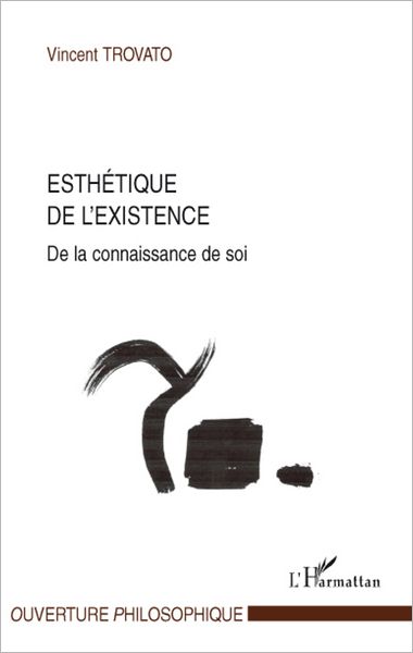 Esthétique de l'existence: De la connaissance de soi
