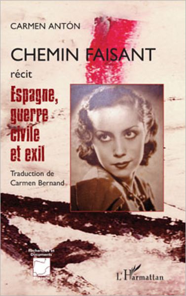 Chemin faisant: Espagne, guerre civil et exil - Récit