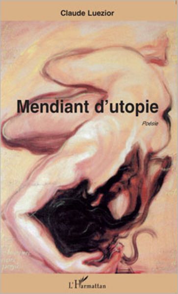 Mendiant d'utopie: Poésie
