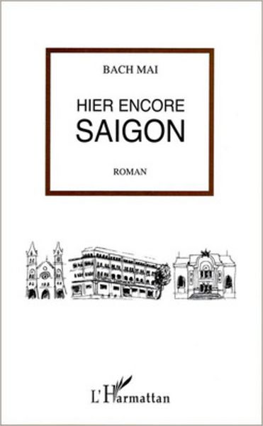 Hier encore Saigon: Roman