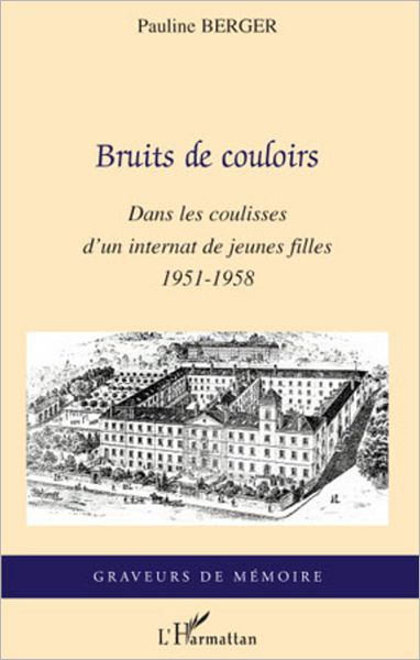 Bruits de couloir: Dans les coulisses d'un internat de jeunes filles - 1951-1958