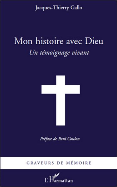 Mon histoire avec Dieu: Un témoignage vivant