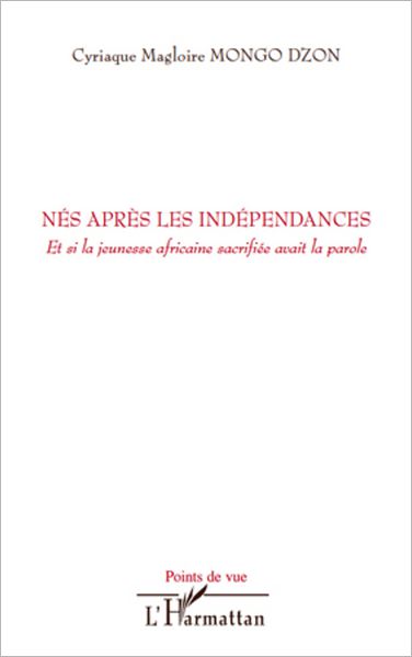 Nés après les indépendances: Et si la jeunesse africaine sacrifiée avait la parole