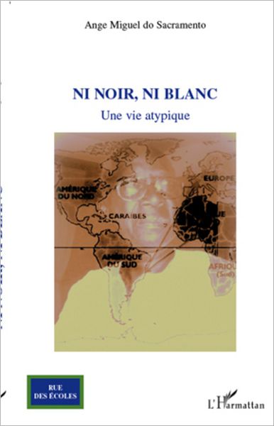 Ni noir, ni blanc: Une vie atypique
