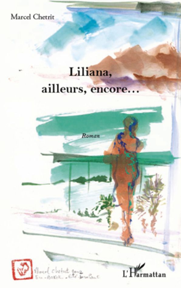 Liliana, ailleurs, encore...: Roman