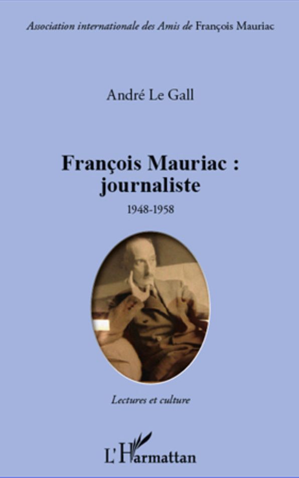 François Mauriac : journaliste: 1948 - 1958 - Lectures et culture