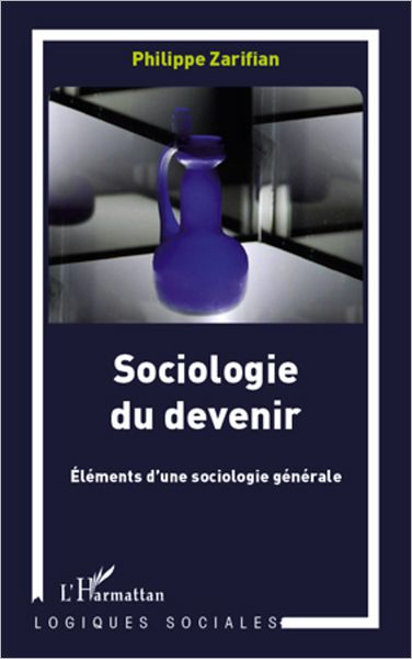 Sociologie du devenir: Eléments d'une sociologie générale