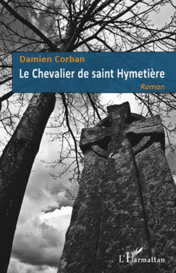 Le Chevalier de saint Hymetière: Roman