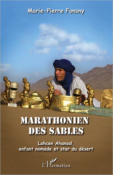 Marathonien des sables: Lahcen Ahansal, enfant nomade et star du désert
