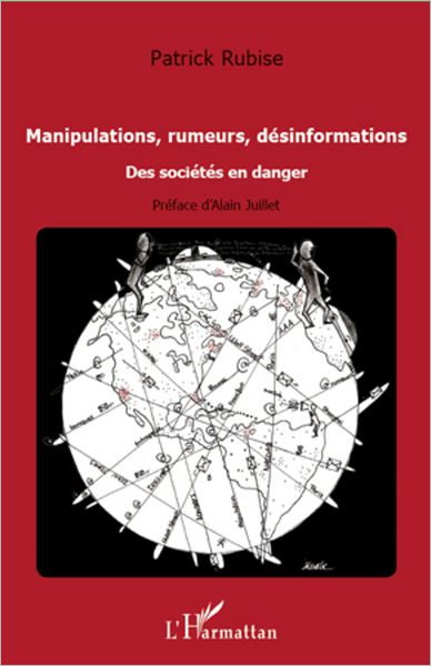Manipulations, rumeurs, désinformations: Des sociétés en danger