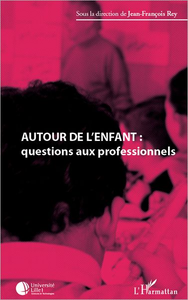 Autour de l'enfant : questions aux professionnels