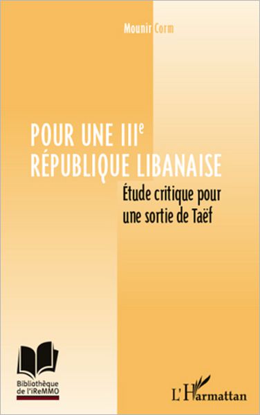 Pour une IIIe République libanaise: Etude critique pour sortir de Taëf