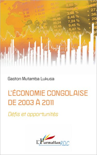 L'économie congolaise de 2003 à 2011: Défis et opportunités
