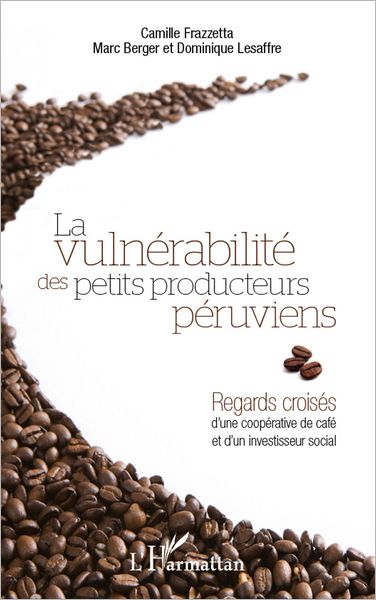 Vulnérabilité des petits producteurs péruviens: Regards croisés d'une coopérative de café et d'un investisseur social