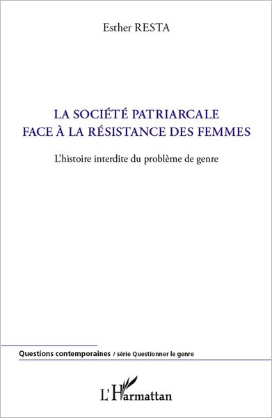 La société patriarcale face à la résistance des femmes: L'histoire interdite du problème de genre