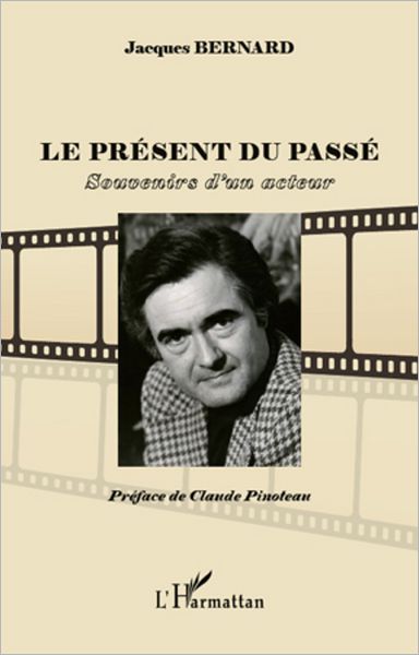 Le présent du passé: Souvenirs d'un acteur