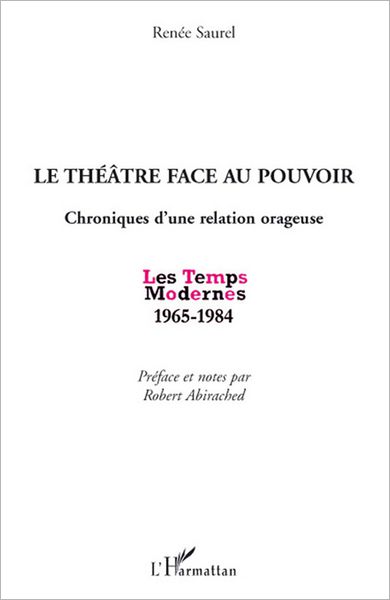 Le théâtre face au pouvoir: Chroniques d'une relation orageuse - (1965-1984)