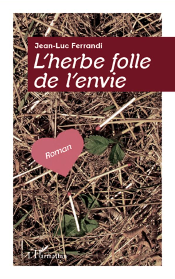 L'herbe folle de l'envie: Roman